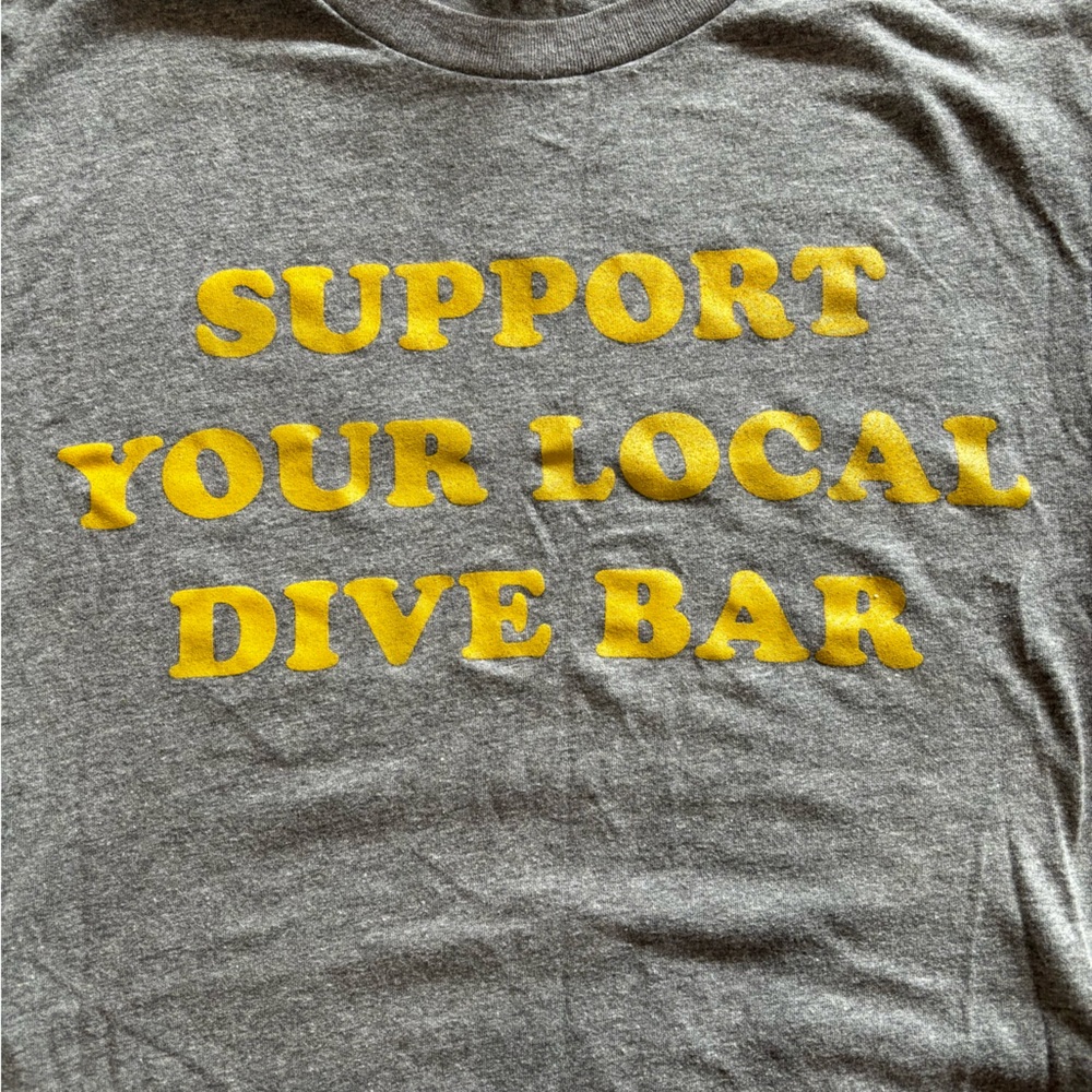 SUPPORT YOUR LOCAL DIVE BAR GRAPHIC TEE